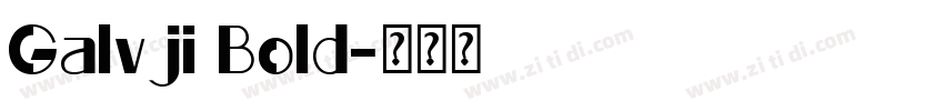 Galvji Bold字体转换